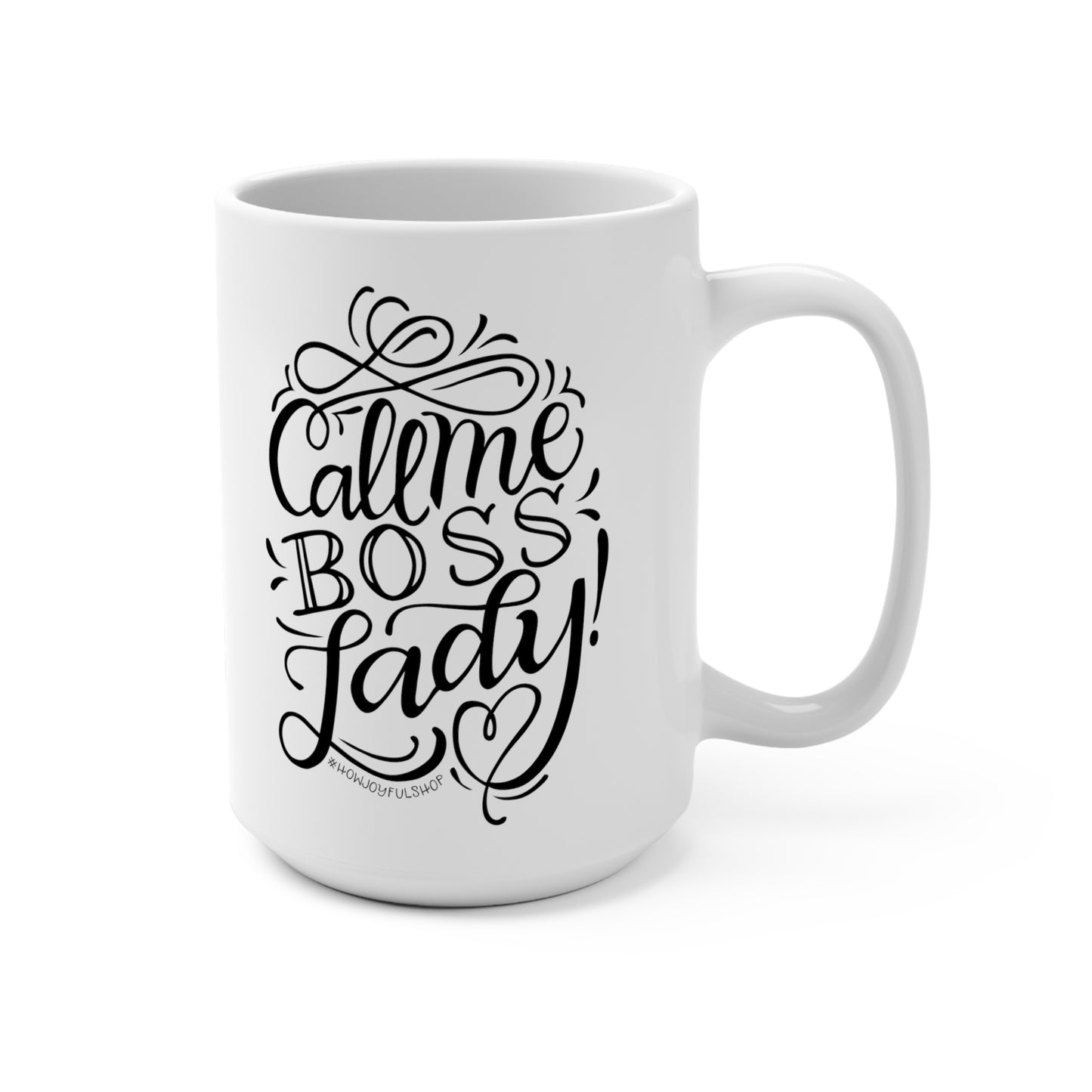 Call me boss lady - 15oz Mug - howjoyfulshop