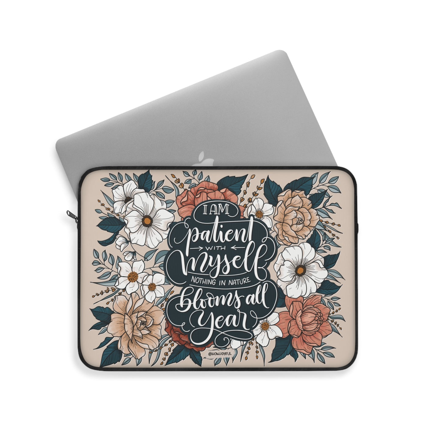 I am patient with myself - Affirmation Laptop Sleeve - howjoyfulshop