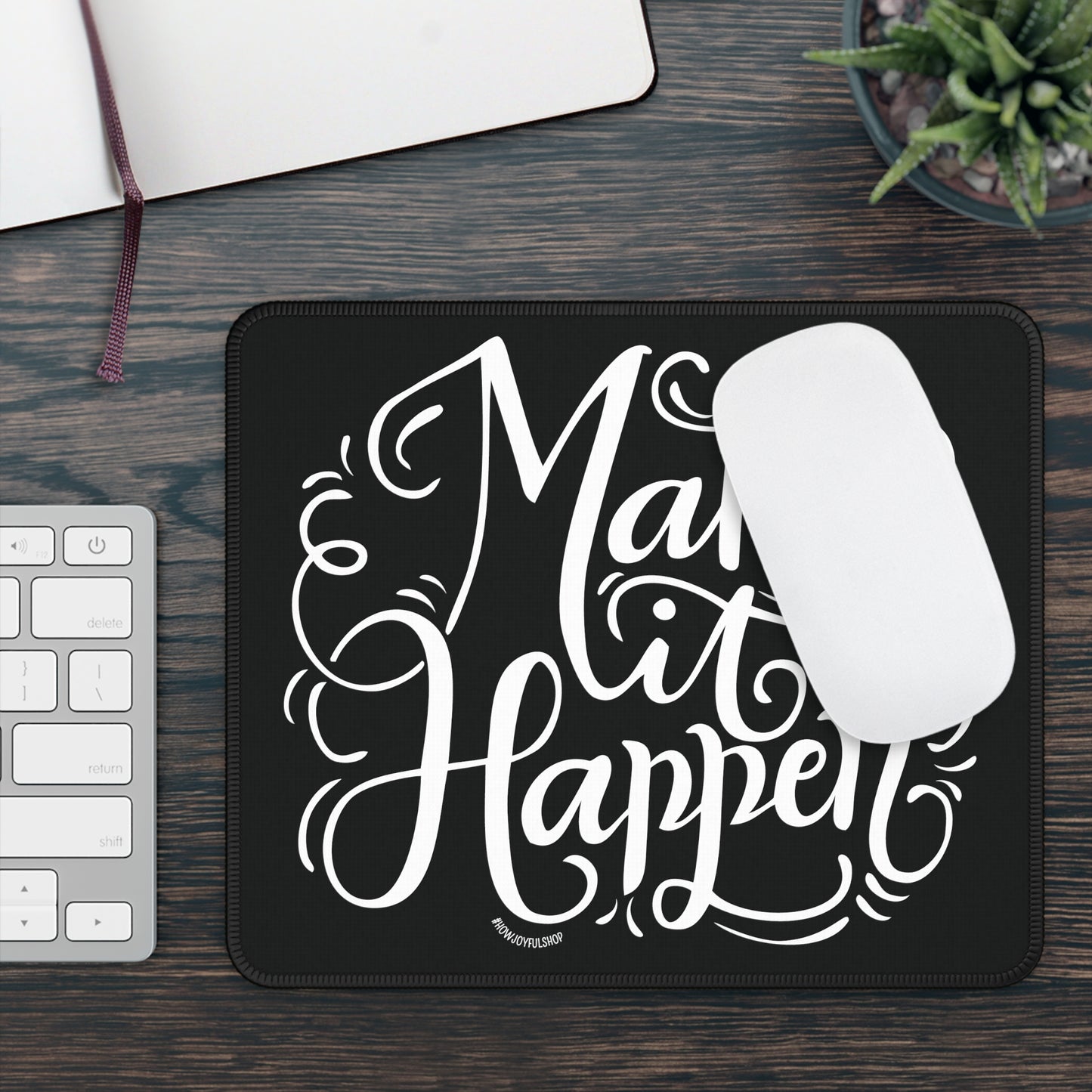 Mousepad - Make it happen - howjoyfulshop