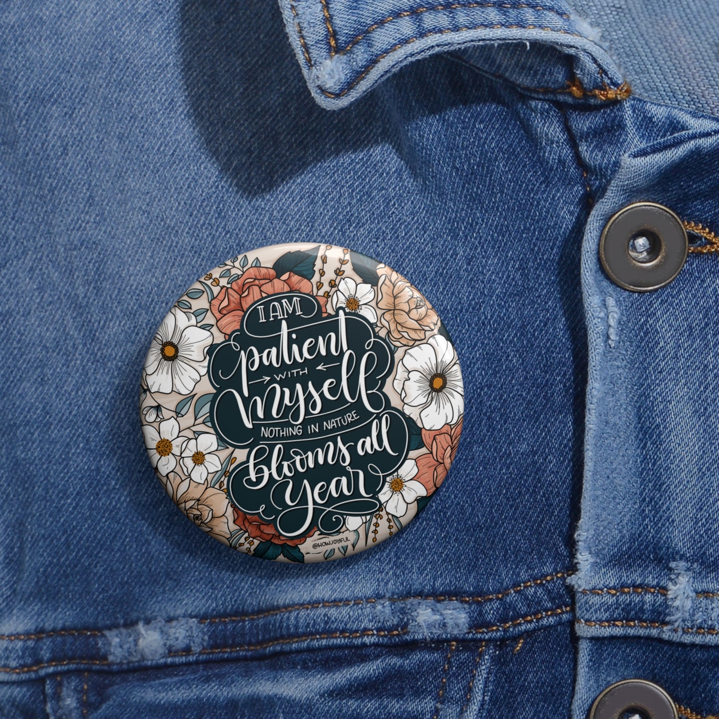 I am patient with myself - Round Affirmation Pin - howjoyfulshop