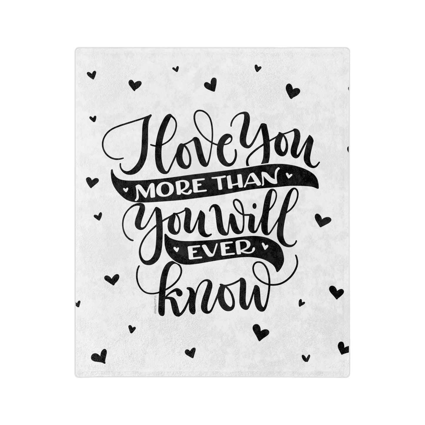 I love you more than you will ever know - Velveteen Blanket - howjoyfulshop