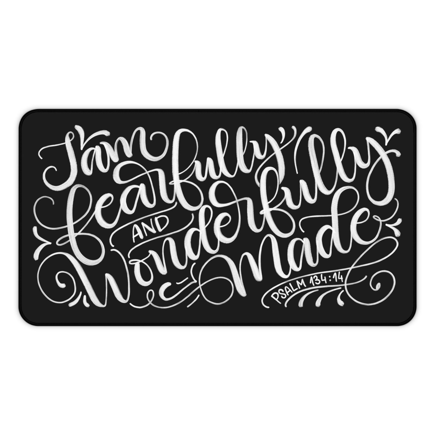 I am fearfully and wonderfully made - PSALM 134:14 - Desk Mat - howjoyfulshop