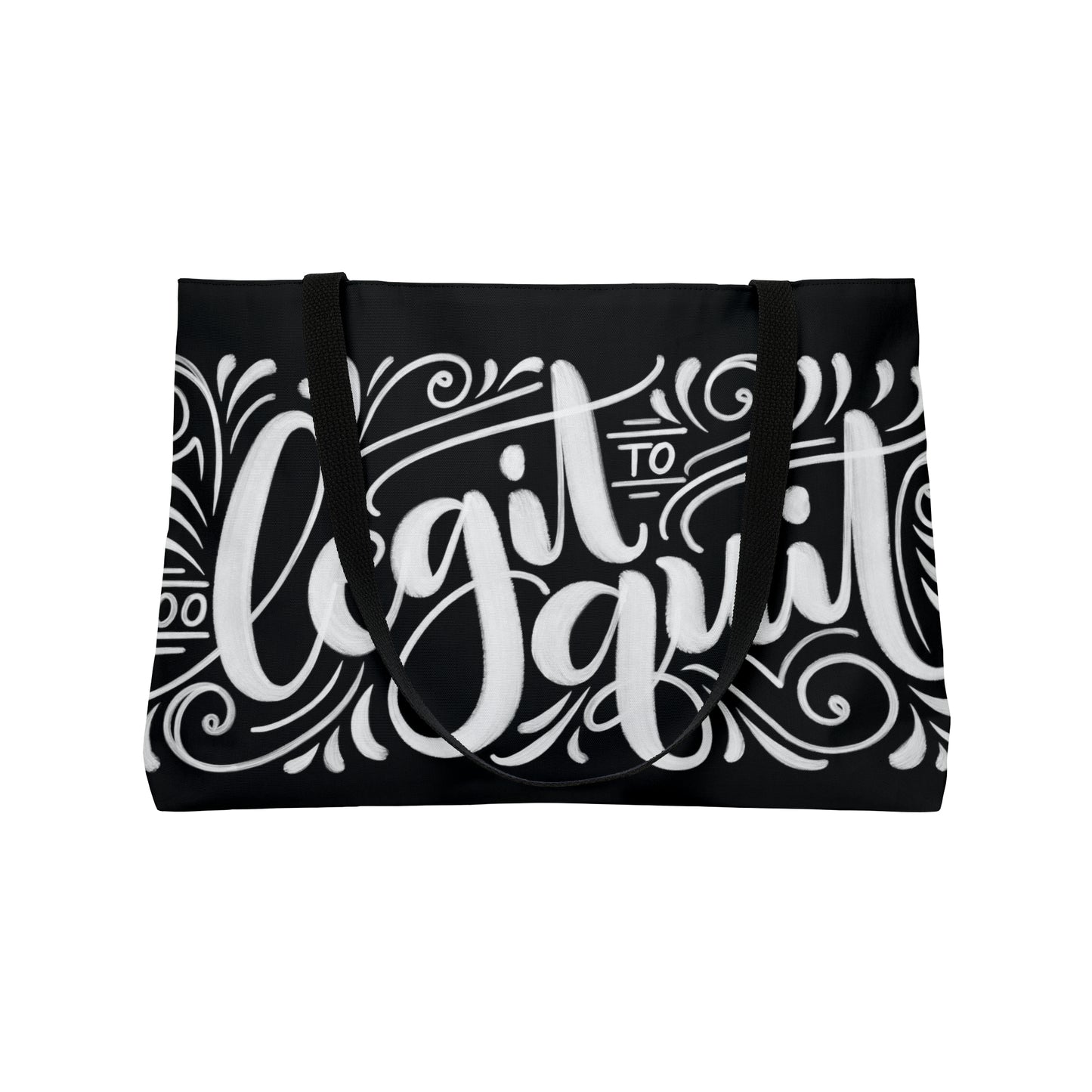 Too legit to quit - Weekender Tote Bag - howjoyfulshop