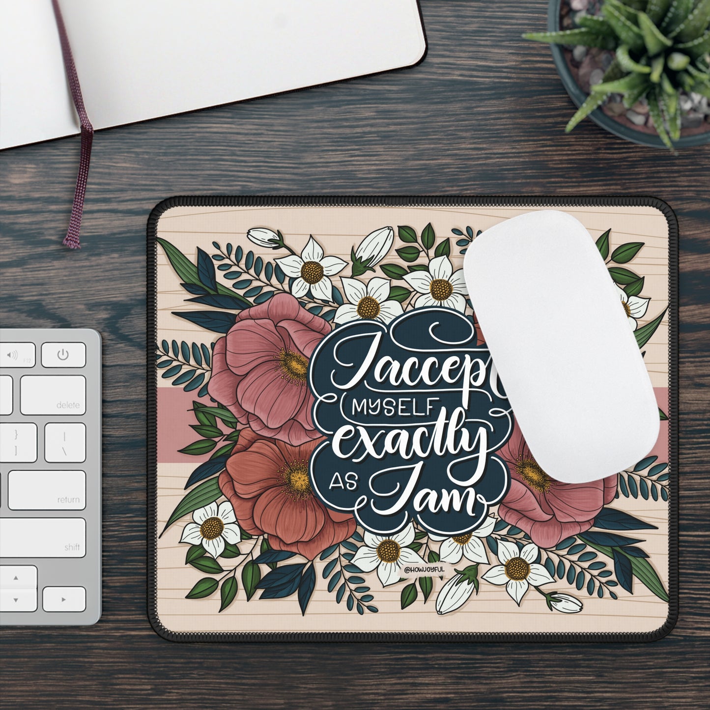 Mousepad - I accept myself exactly as I am - Affirmation - howjoyfulshop