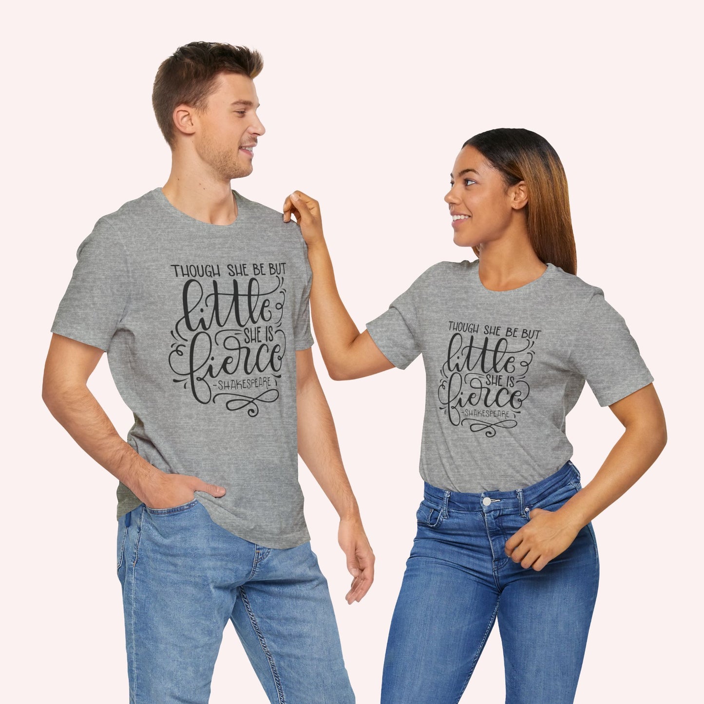 Though she be but little she is fierce - Tee - HowJoyful Shop