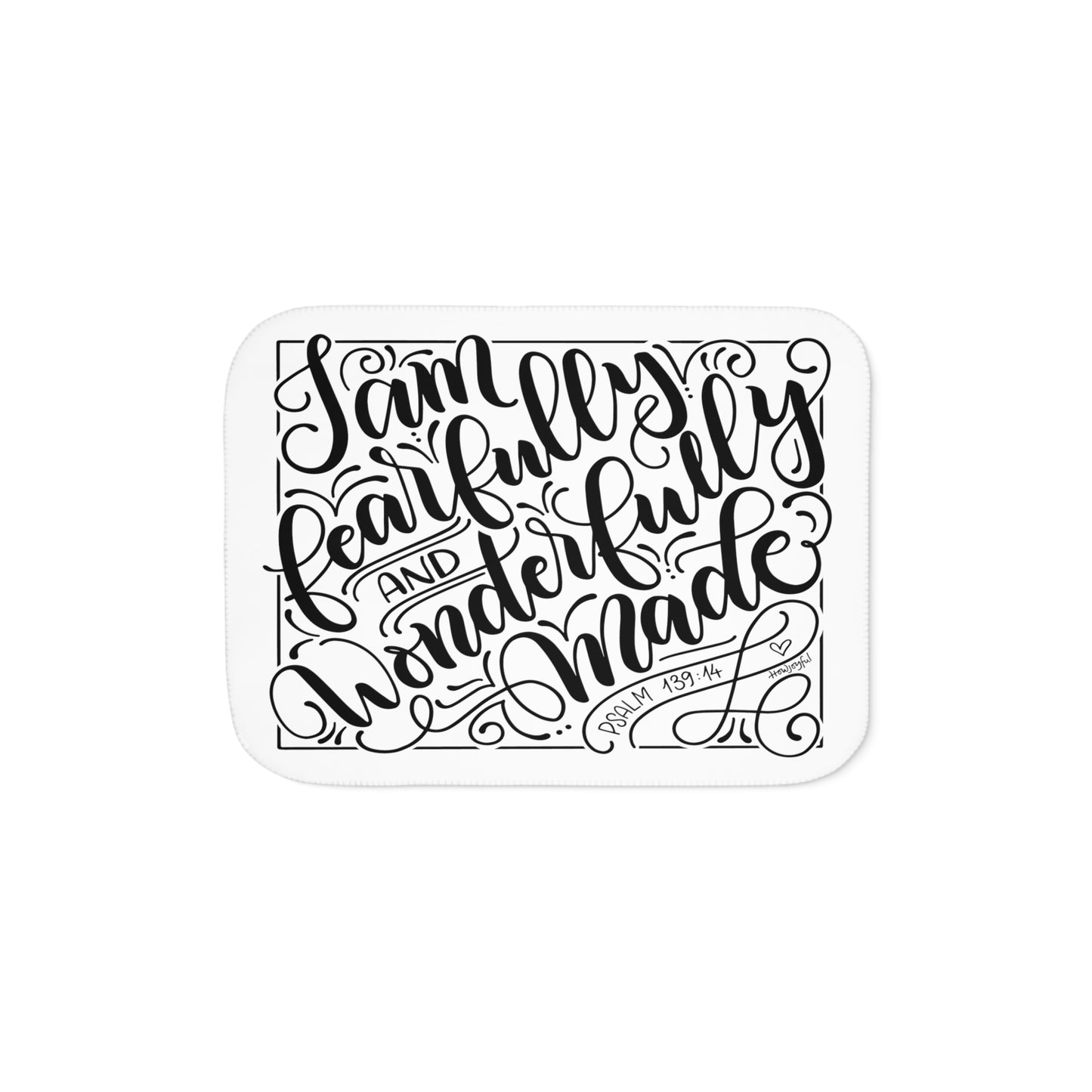 I am fearfully and wonderfully made - Psalm 139:14 - Sherpa Blanket - howjoyfulshop