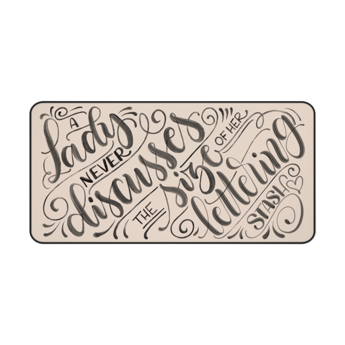 A Lady never discusses the size of her lettering stash - Tan Desk Mat - howjoyfulshop