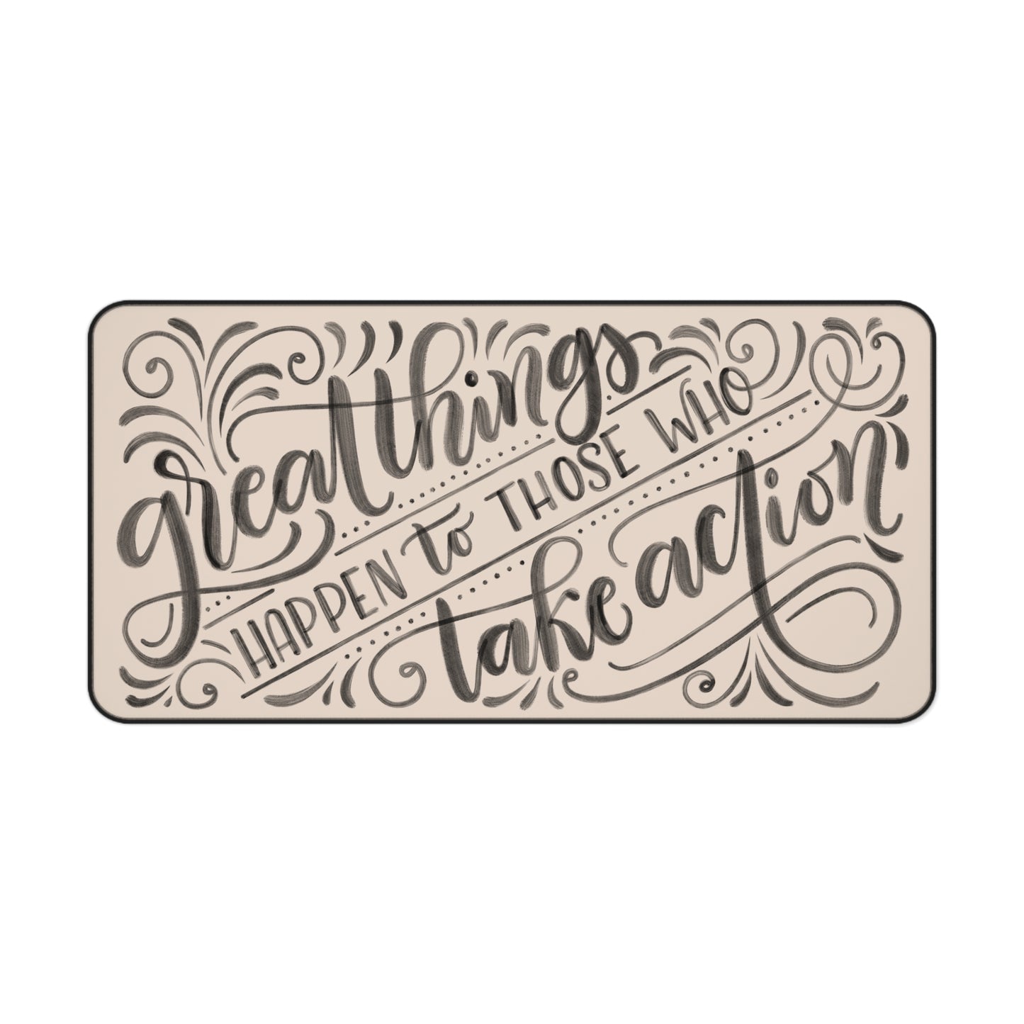 Great things happen to those who take action - Tan Desk Mat - howjoyfulshop