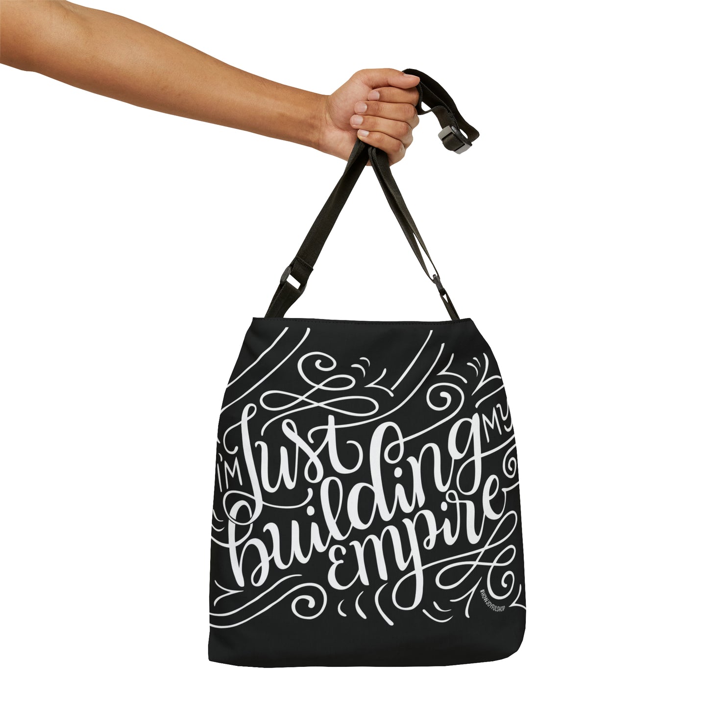 I'm just building my Empire - Adjustable Tote Bag - howjoyfulshop