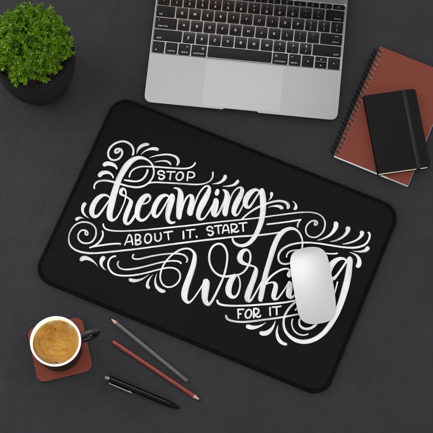 Stop dreaming about it, start working for it - Desk Mat - howjoyfulshop