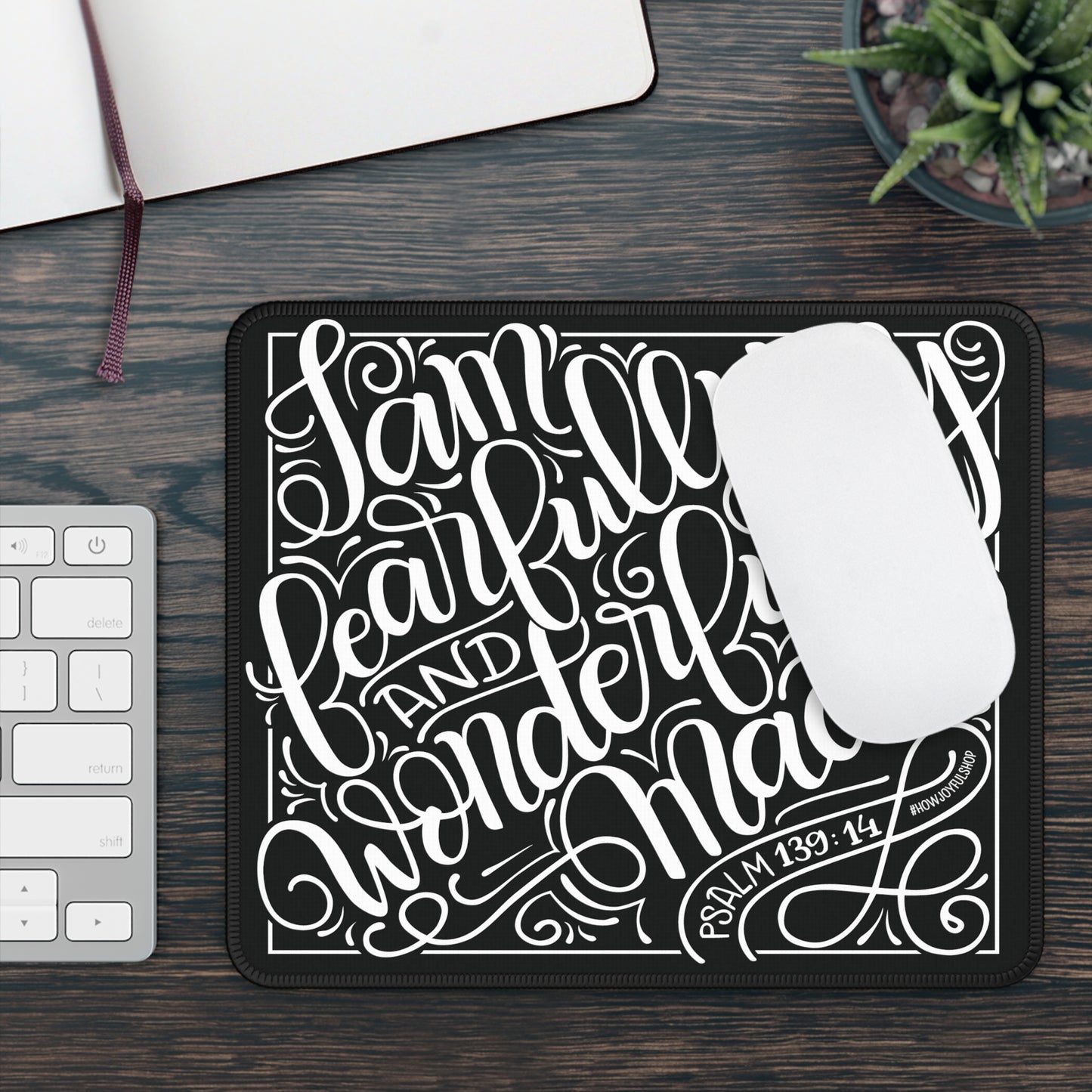 Mousepad - I am fearfully and wonderfully made - howjoyfulshop