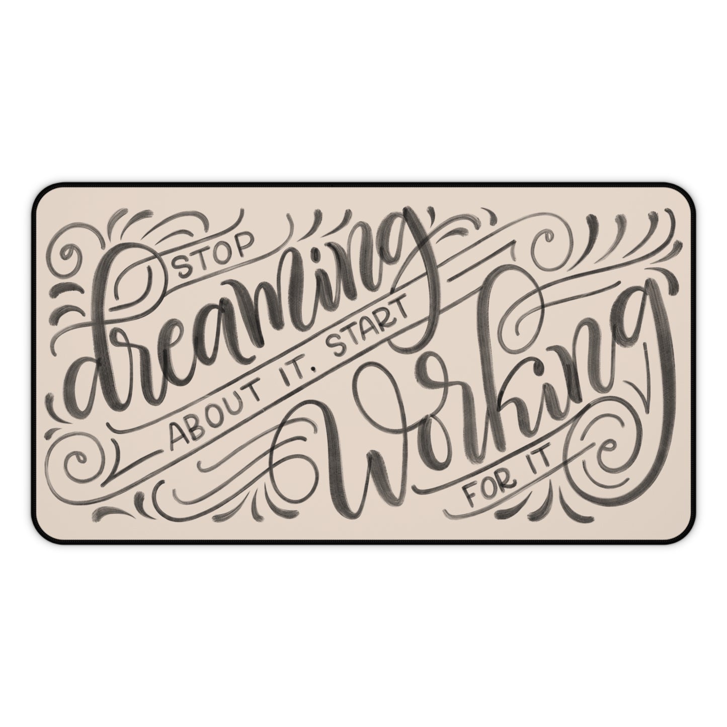 Stop dreaming about it start working for it - Tan Desk Mat - howjoyfulshop