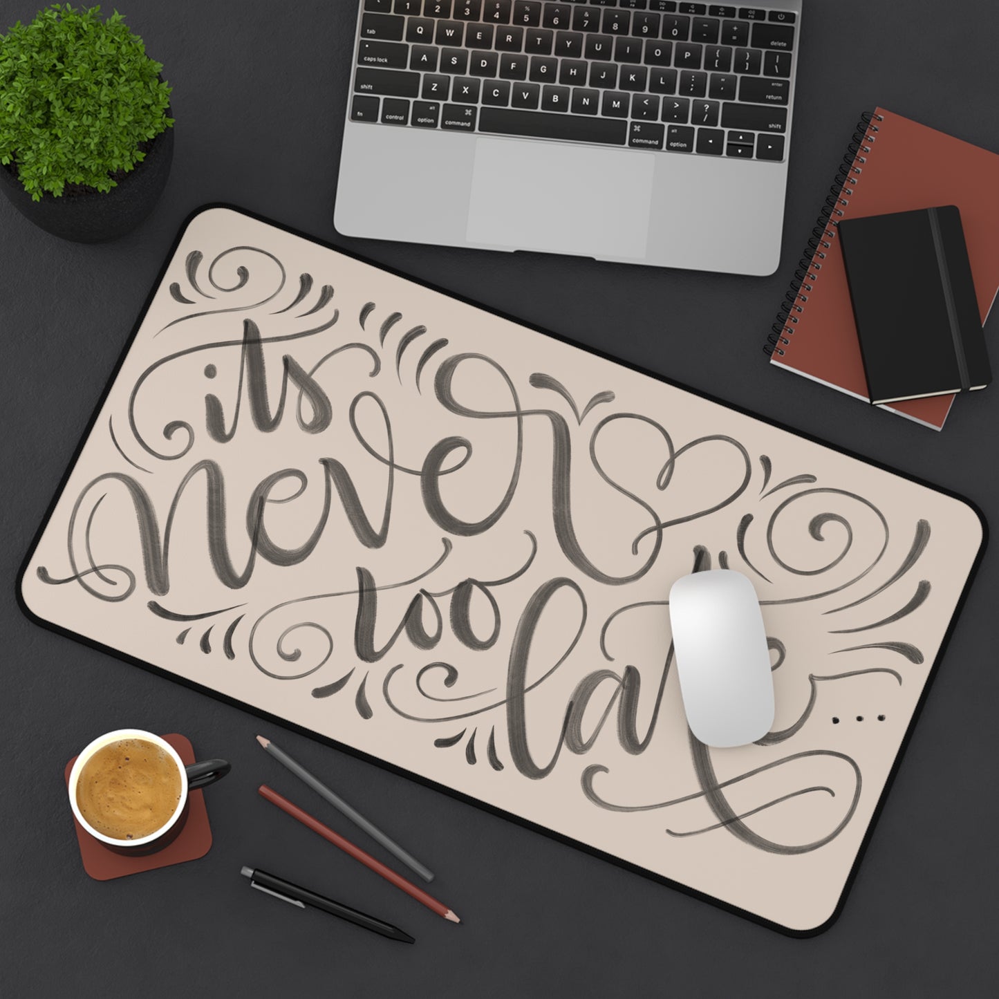 It's never too late - Tan Desk Mat - howjoyfulshop