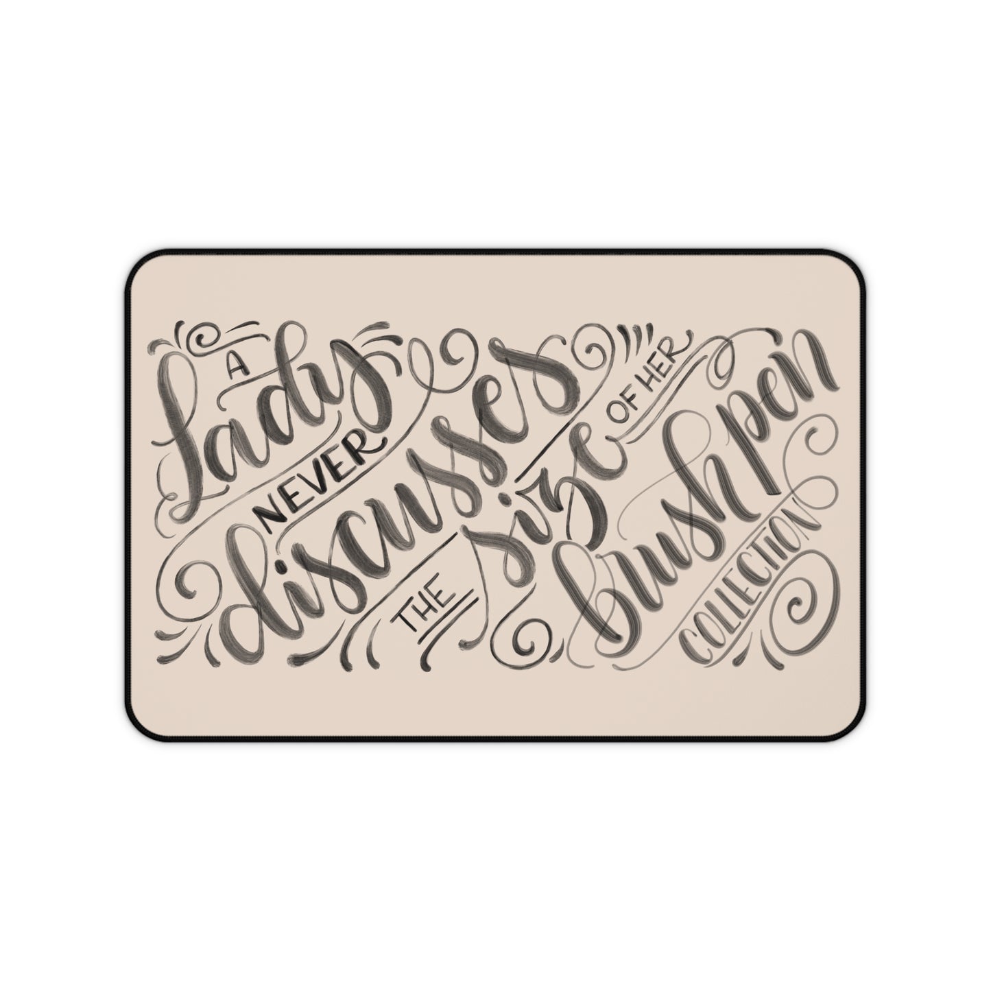 A lady never discusses the size of her brush pen collection - Tan Desk Mat - howjoyfulshop