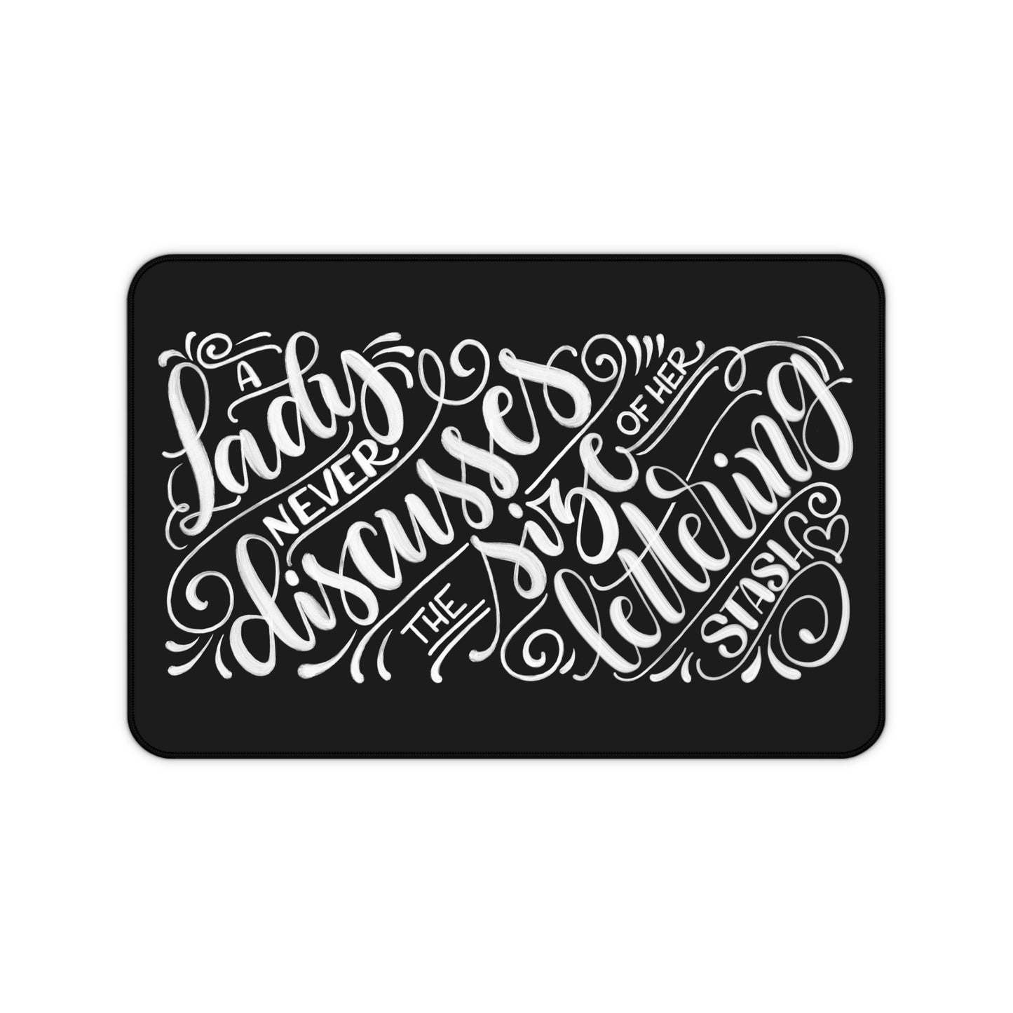 A lady never discusses the size of her lettering stash - Desk Mat - howjoyfulshop