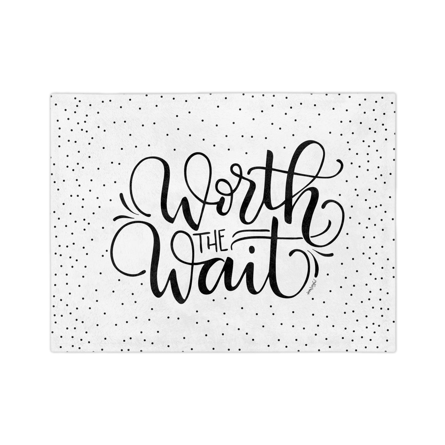 Worth the wait - Velveteen Blanket - howjoyfulshop