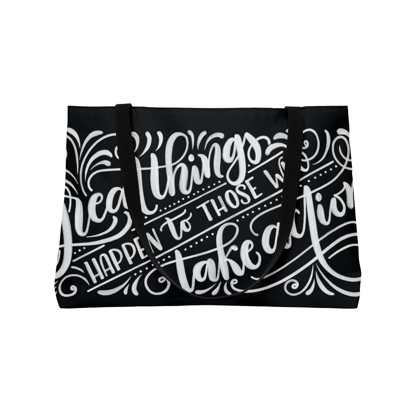 Great things happen to those who take action - Weekender Tote Bag - howjoyfulshop