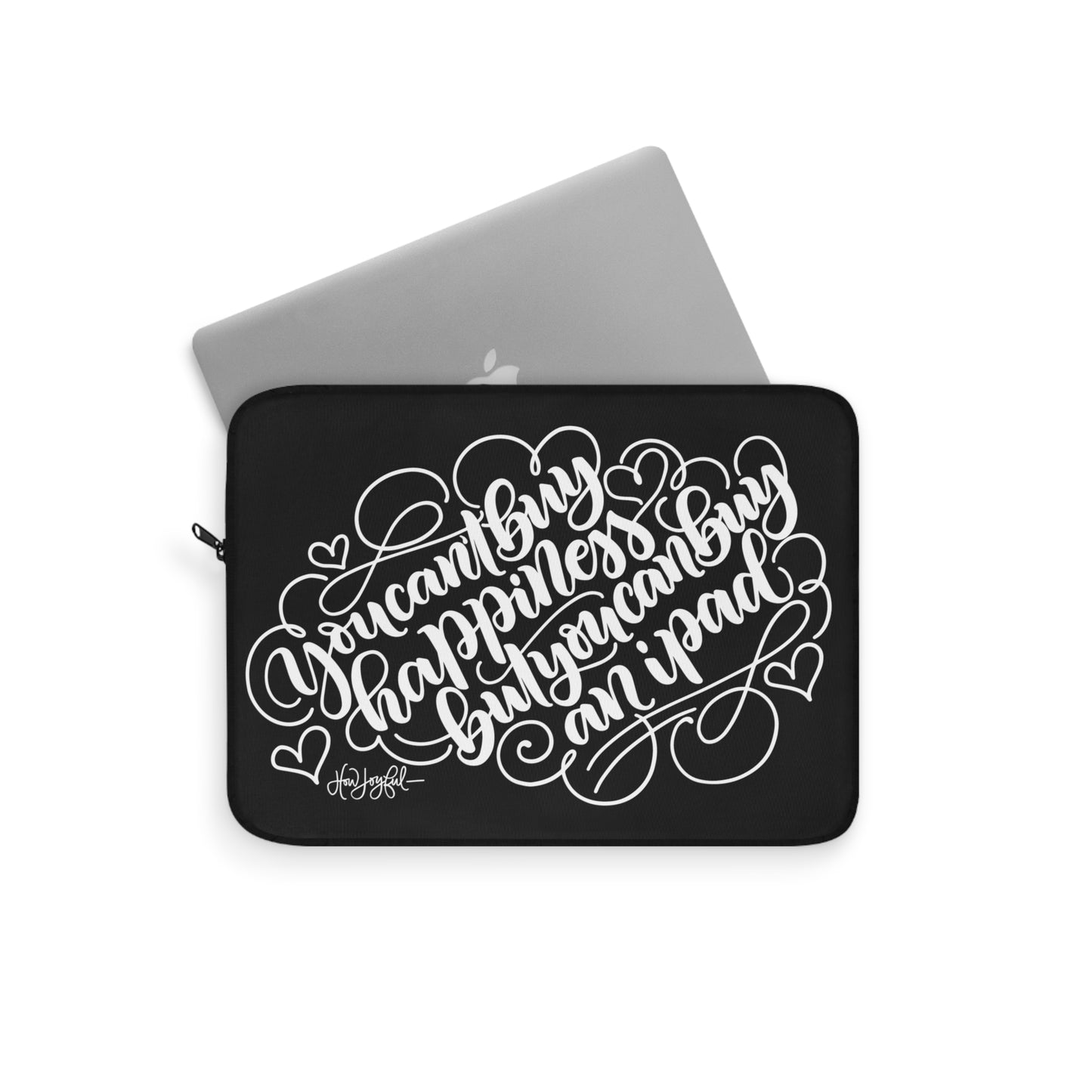 Can't buy happiness - Buy an iPad - Laptop Sleeve - howjoyfulshop