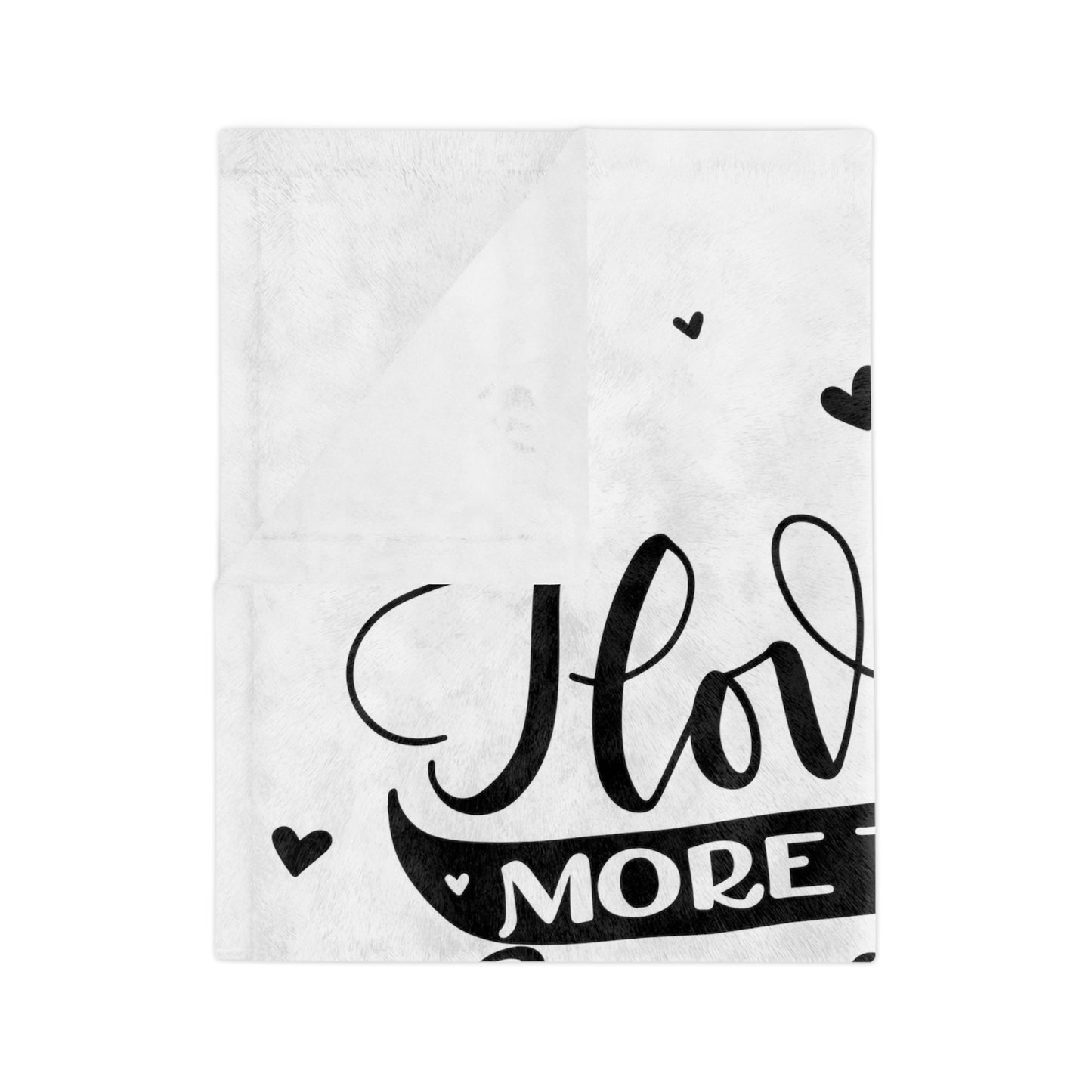I love you more than you will ever know - Velveteen Blanket - howjoyfulshop
