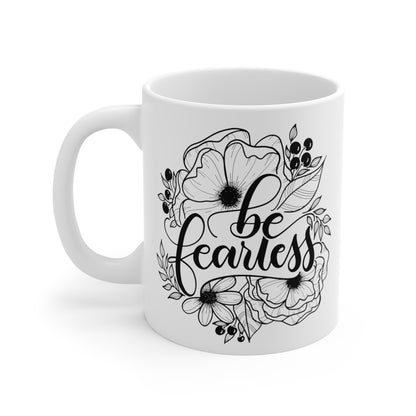 Be fearless - 11oz Mug - howjoyfulshop