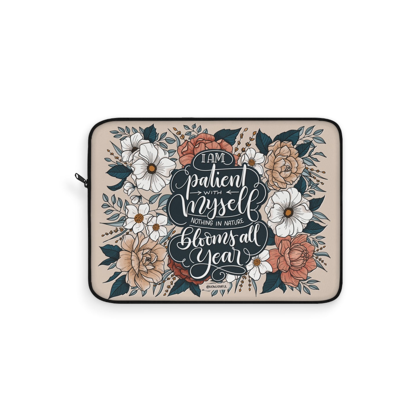 I am patient with myself - Affirmation Laptop Sleeve - howjoyfulshop