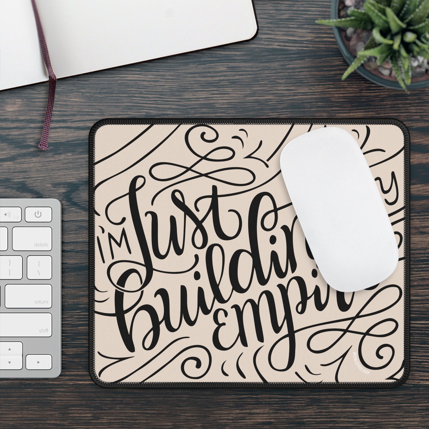 I'm just building my Empire - Affirmation Tan Mousepad - howjoyfulshop