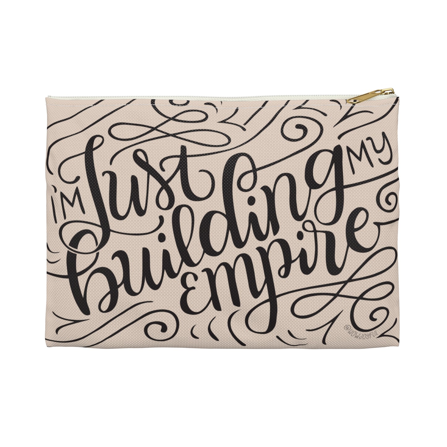 I'm just building my Empire - Affirmation Tan Zipped Pouch - howjoyfulshop