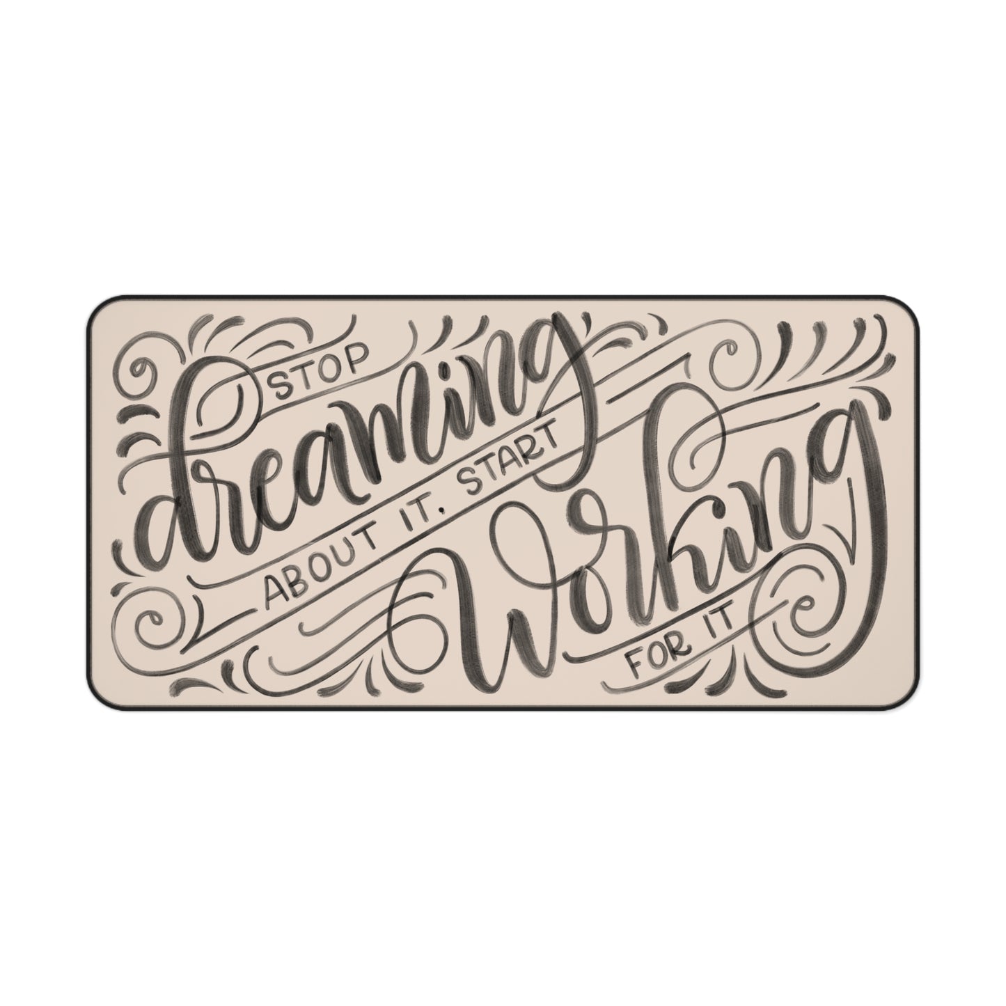 Stop dreaming about it start working for it - Tan Desk Mat - howjoyfulshop