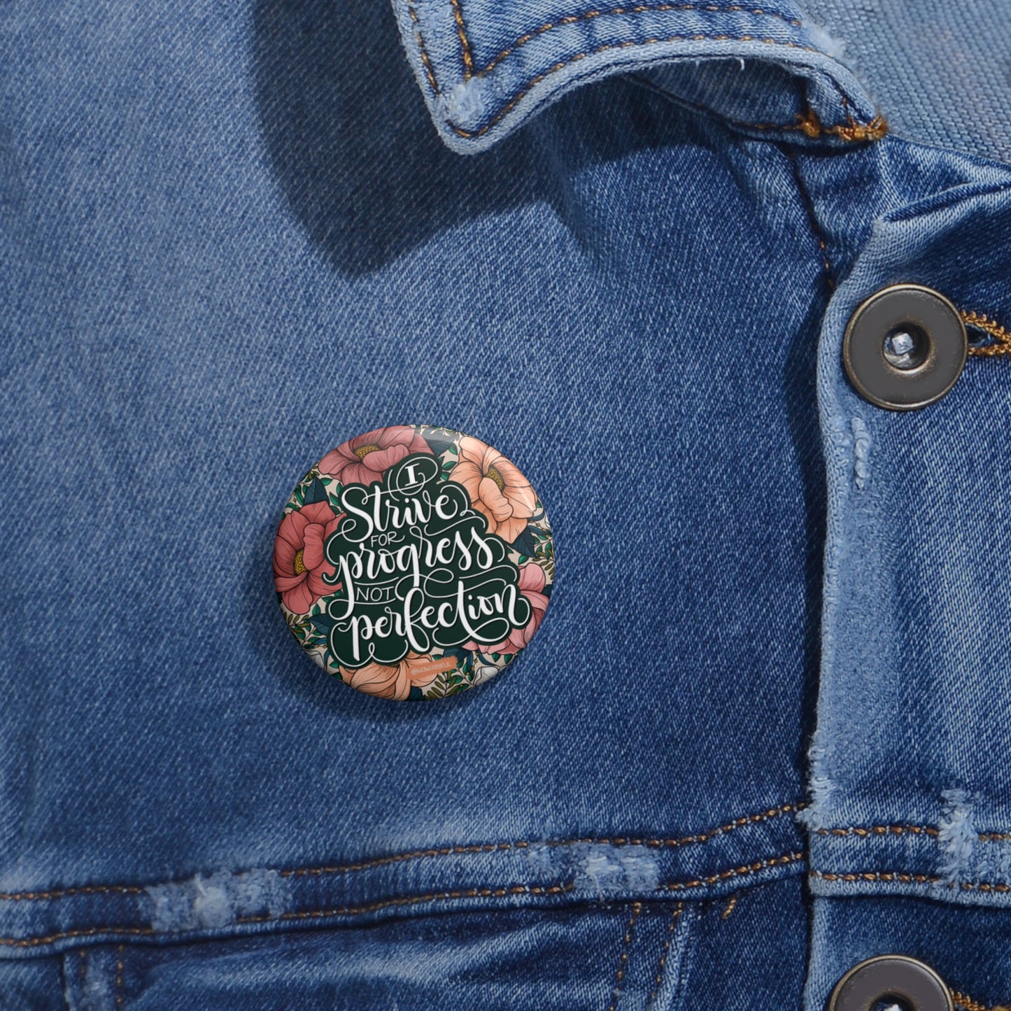 I strive for progress not perfection - Round Affirmation Pin - howjoyfulshop