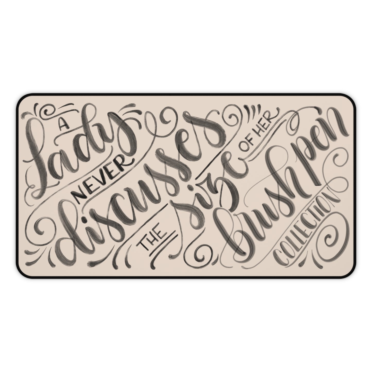 A lady never discusses the size of her brush pen collection - Tan Desk Mat - howjoyfulshop