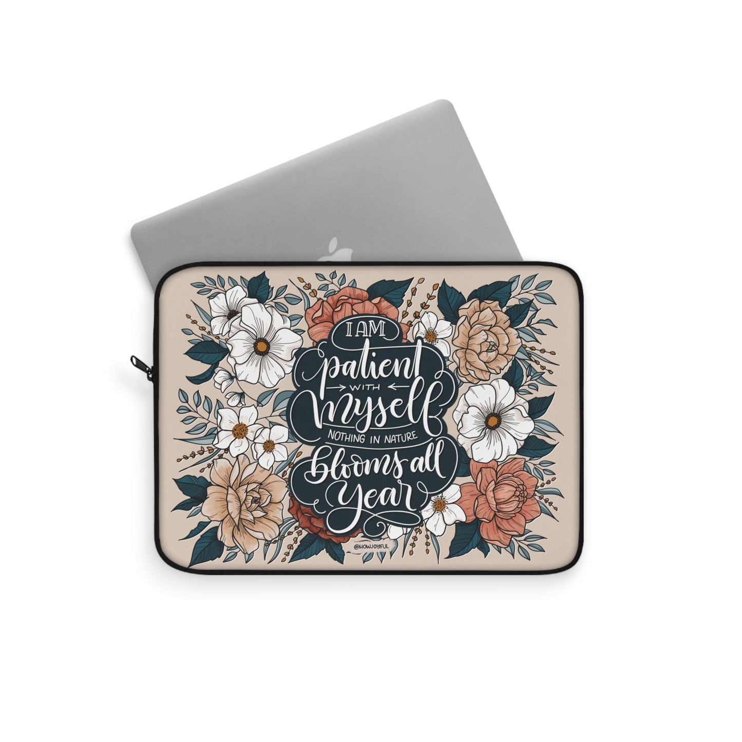 I am patient with myself - Affirmation Laptop Sleeve - howjoyfulshop