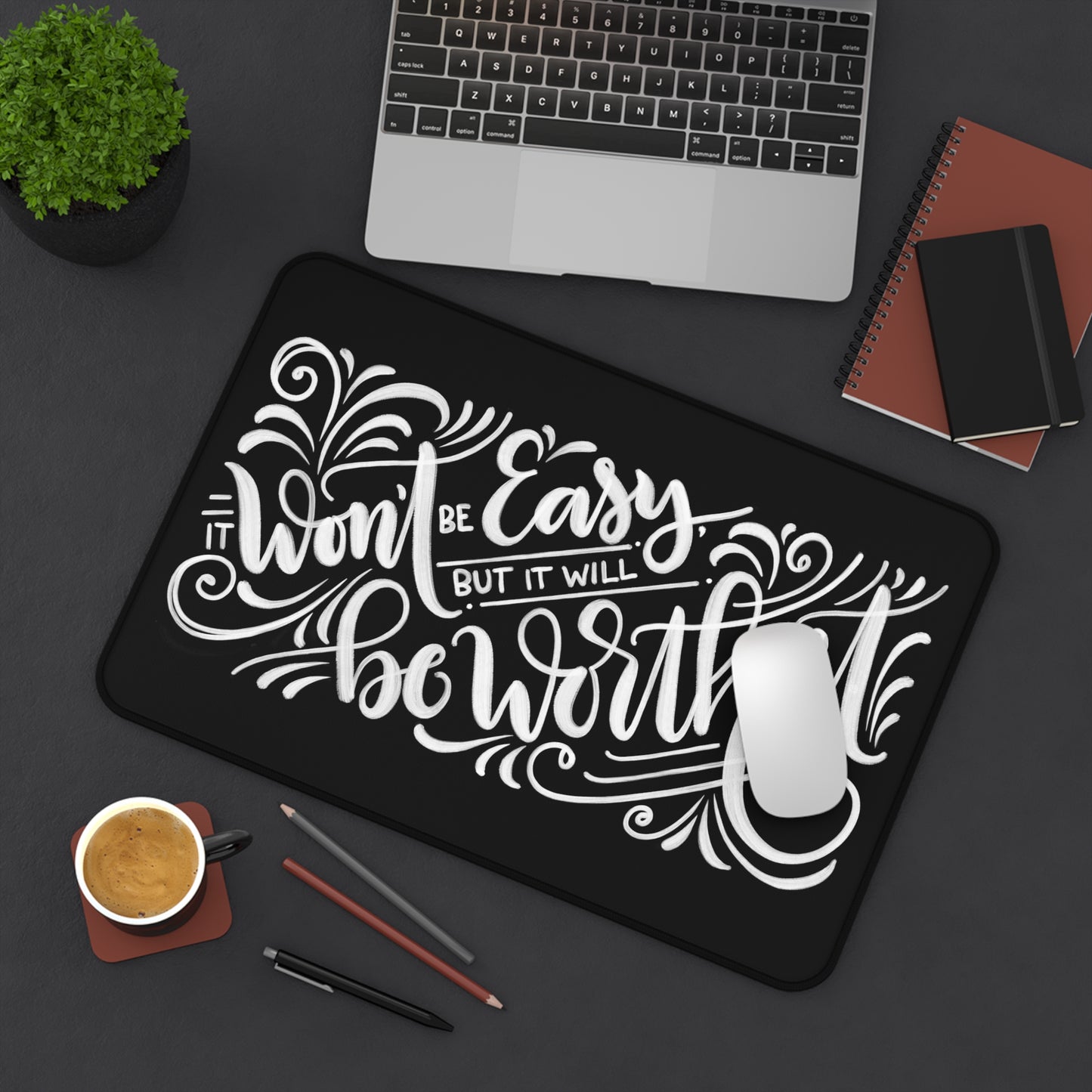 It won't be easy, but it will be worth it - Desk Mat - howjoyfulshop