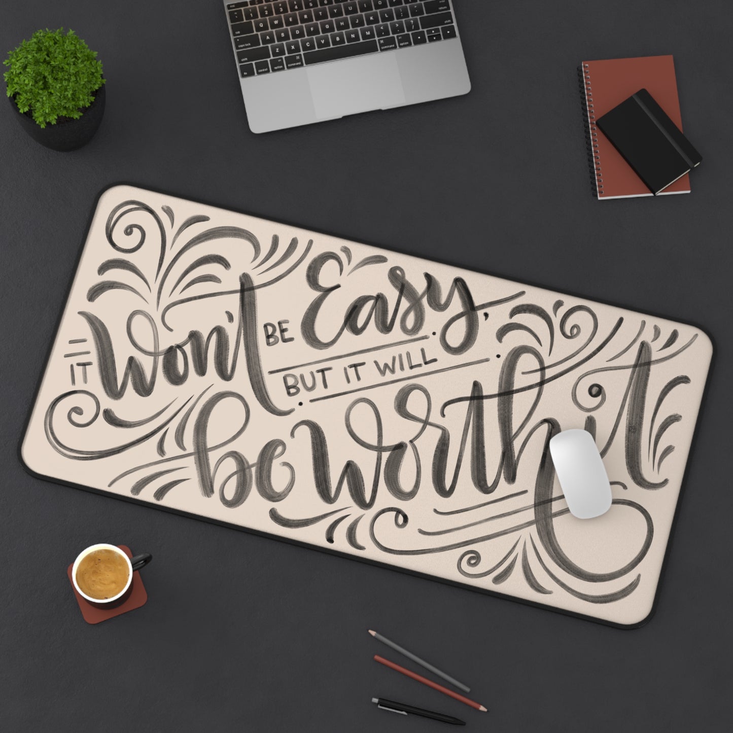 It won't be easy but it will be worth it - Tan Desk Mat - howjoyfulshop