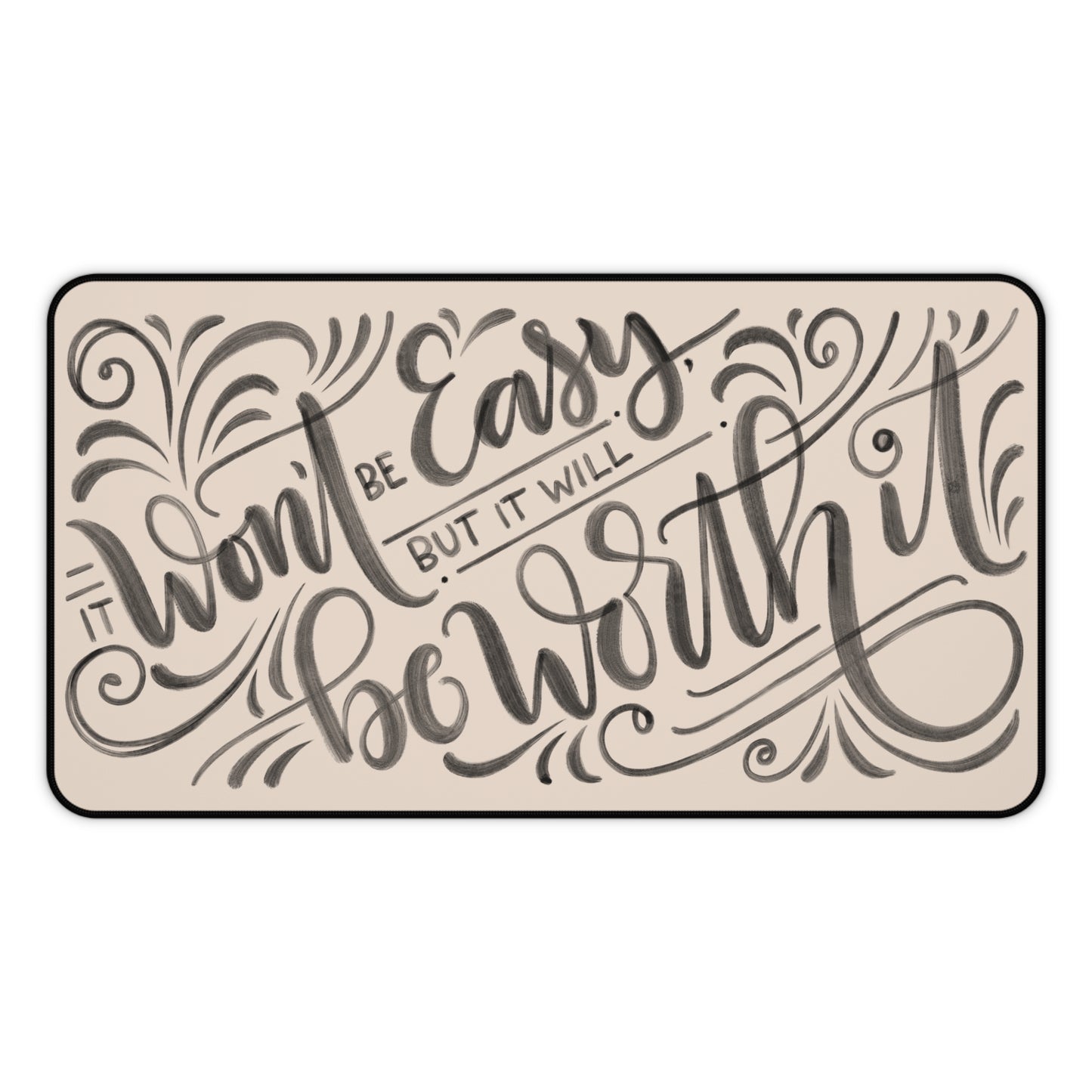 It won't be easy but it will be worth it - Tan Desk Mat - howjoyfulshop