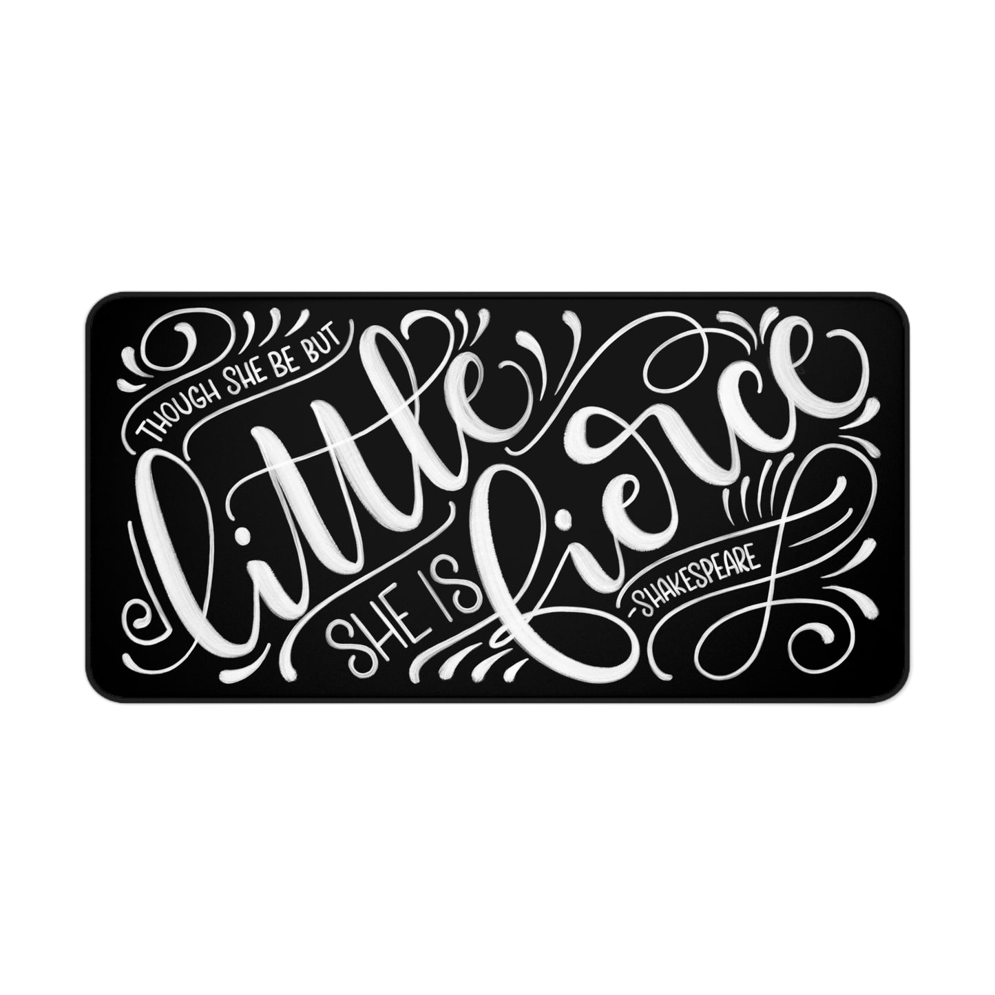 Though she be but little she is fierce - Shakespeare - Desk Mat - howjoyfulshop