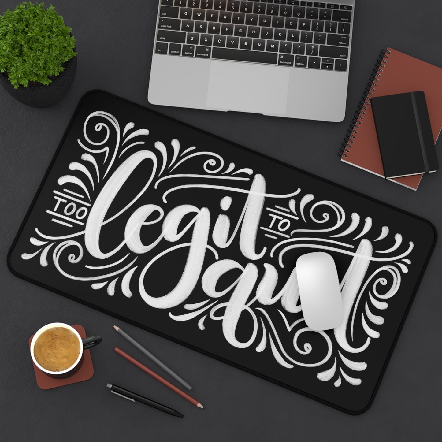 Too legit to quit - Desk Mat - howjoyfulshop