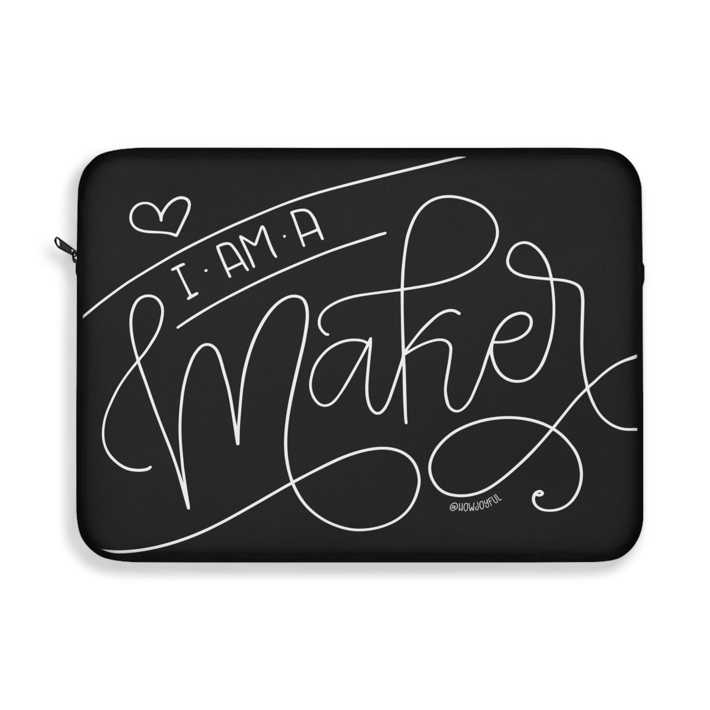 I am a maker - Laptop Sleeve - howjoyfulshop