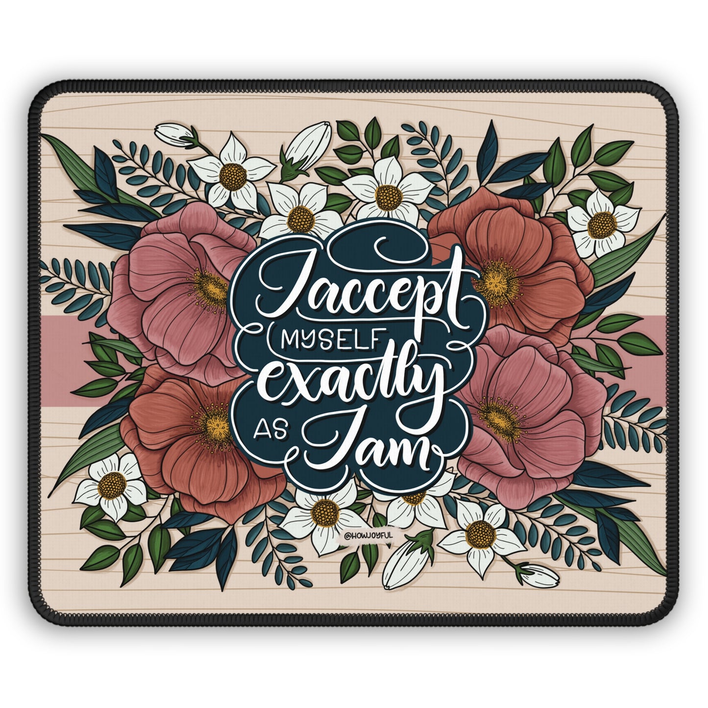 Mousepad - I accept myself exactly as I am - Affirmation - howjoyfulshop