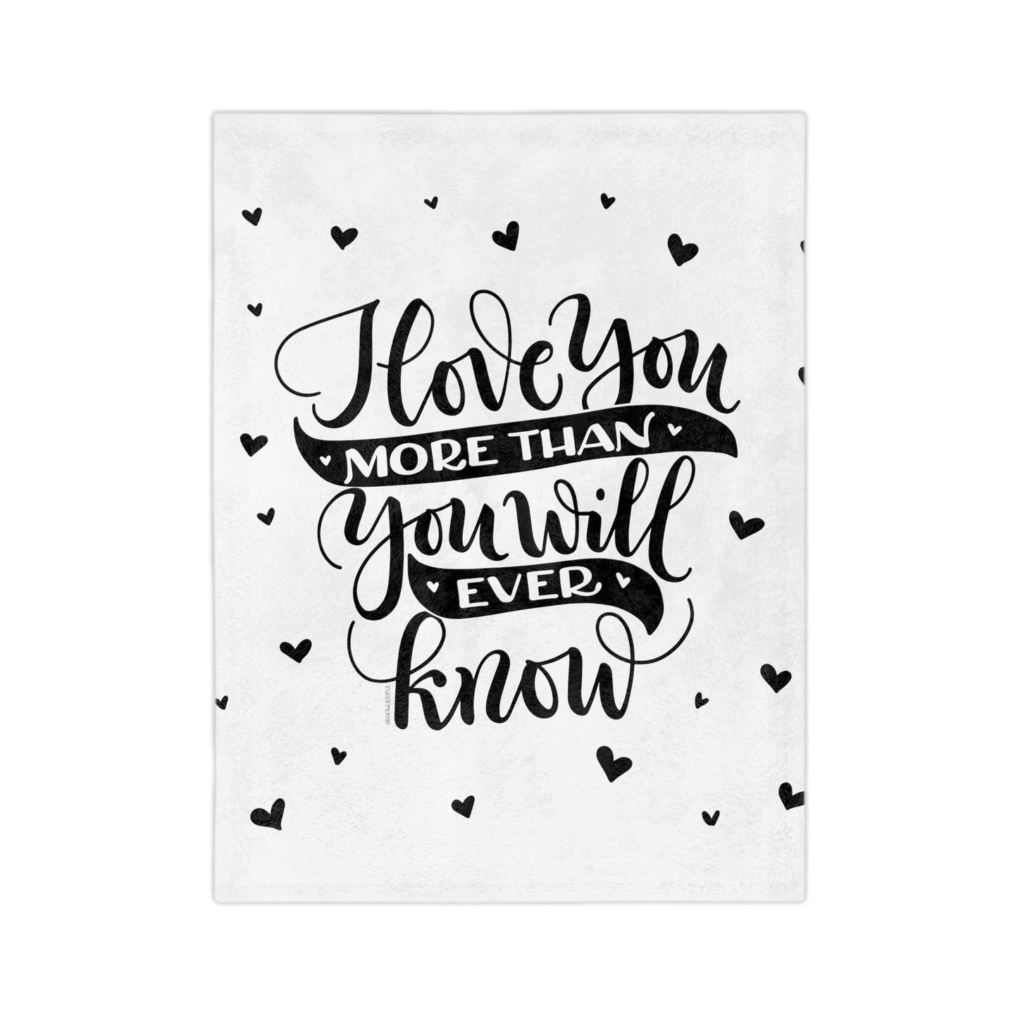 I love you more than you will ever know - Velveteen Blanket - howjoyfulshop