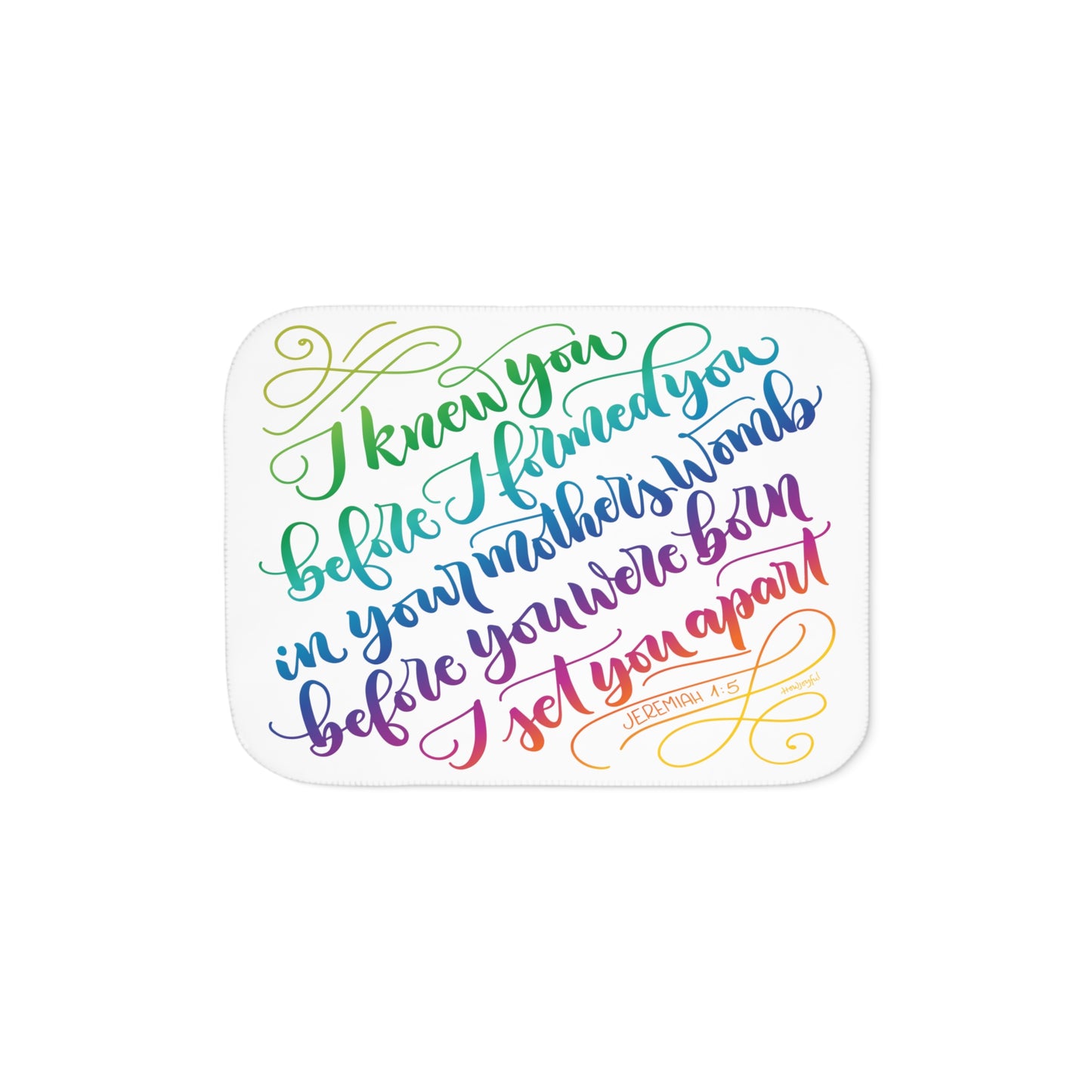 I knew you before I formed you - Jeremiah 1:5 - Rainbow - Sherpa Blanket - howjoyfulshop