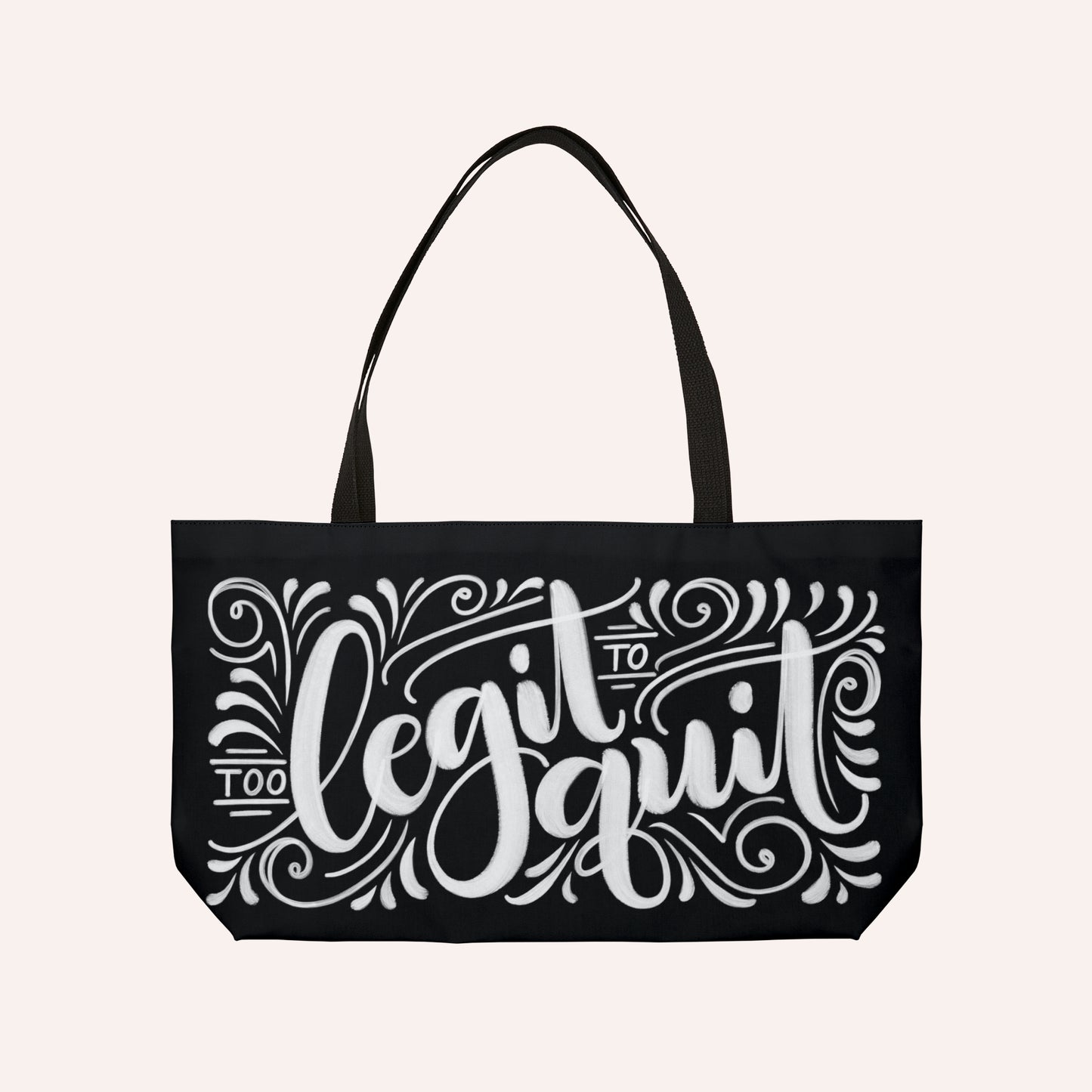 Too legit to quit - Weekender Tote Bag - howjoyfulshop