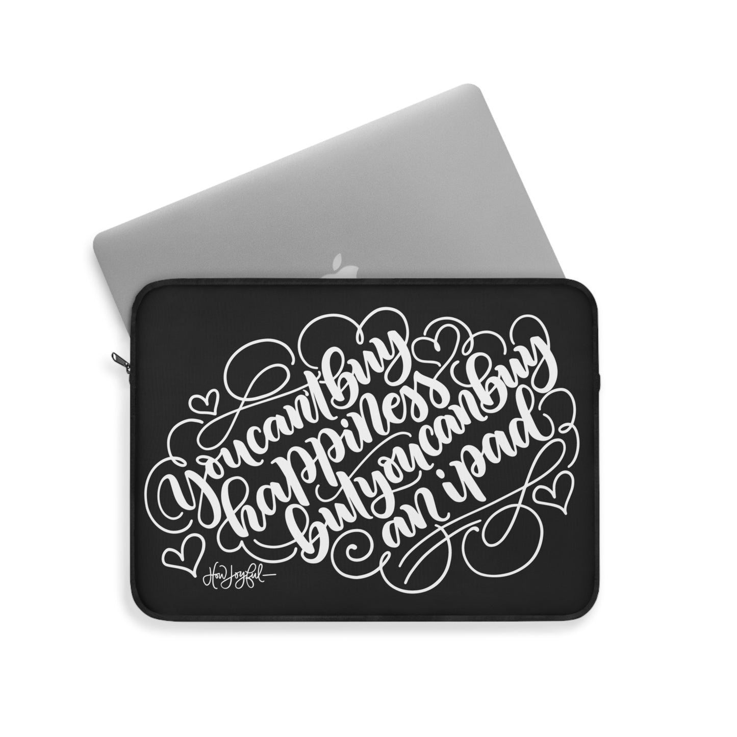 Can't buy happiness - Buy an iPad - Laptop Sleeve - howjoyfulshop