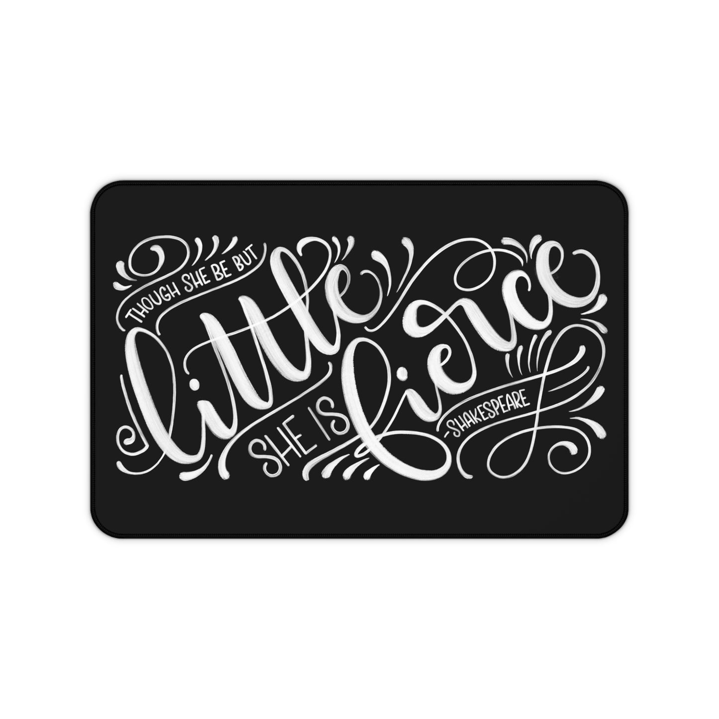 Though she be but little she is fierce - Shakespeare - Desk Mat - howjoyfulshop