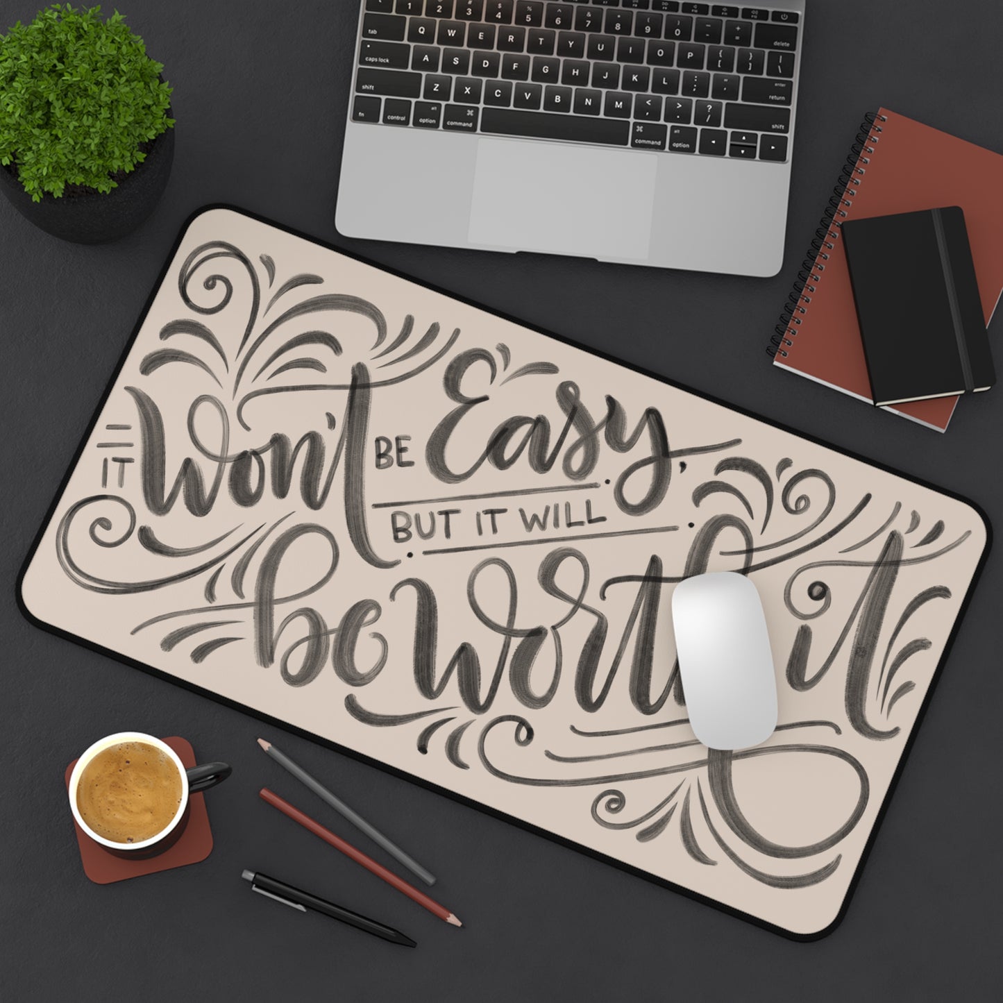 It won't be easy but it will be worth it - Tan Desk Mat - howjoyfulshop