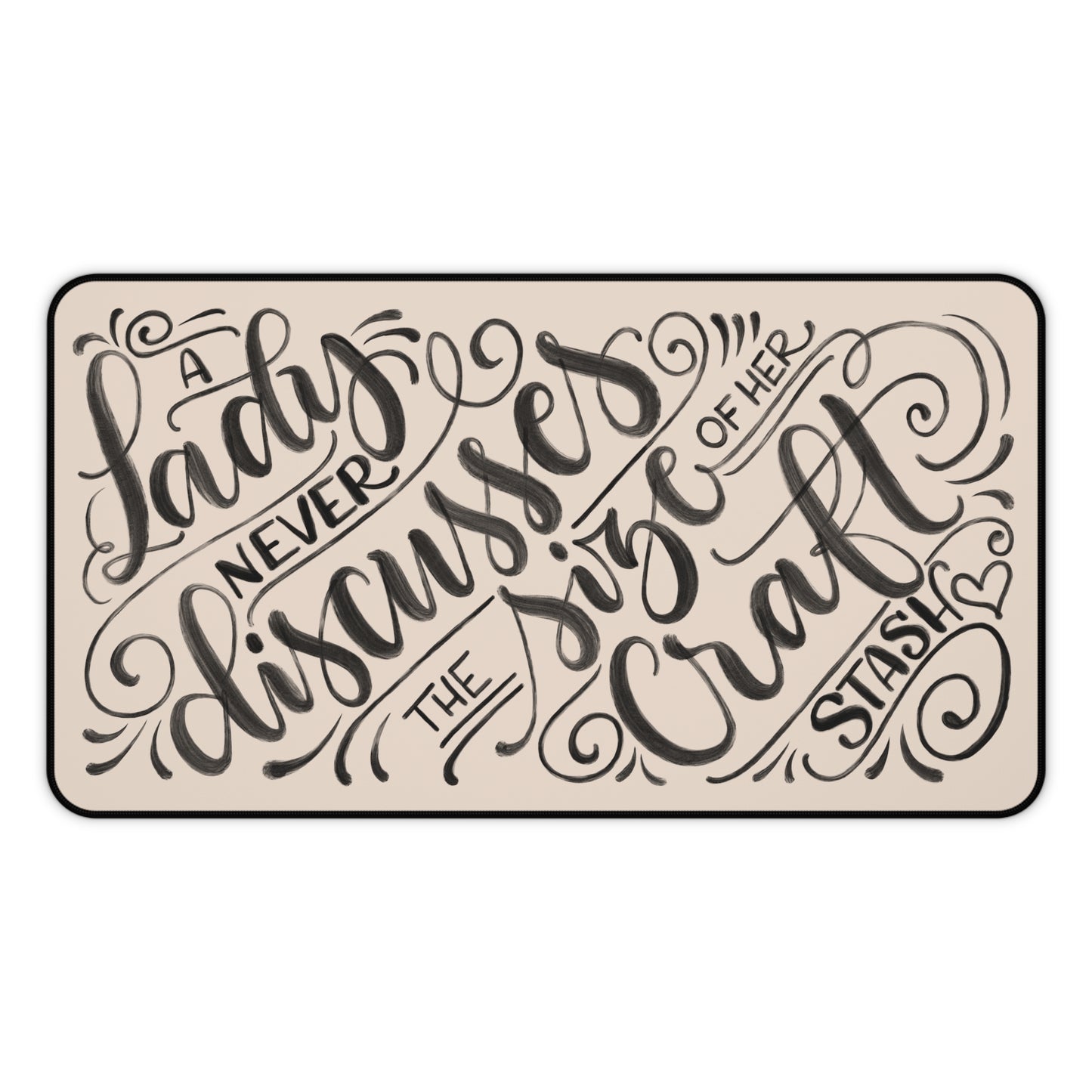 A Lady never discusses the size of her craft stash - Tan Desk Mat - howjoyfulshop