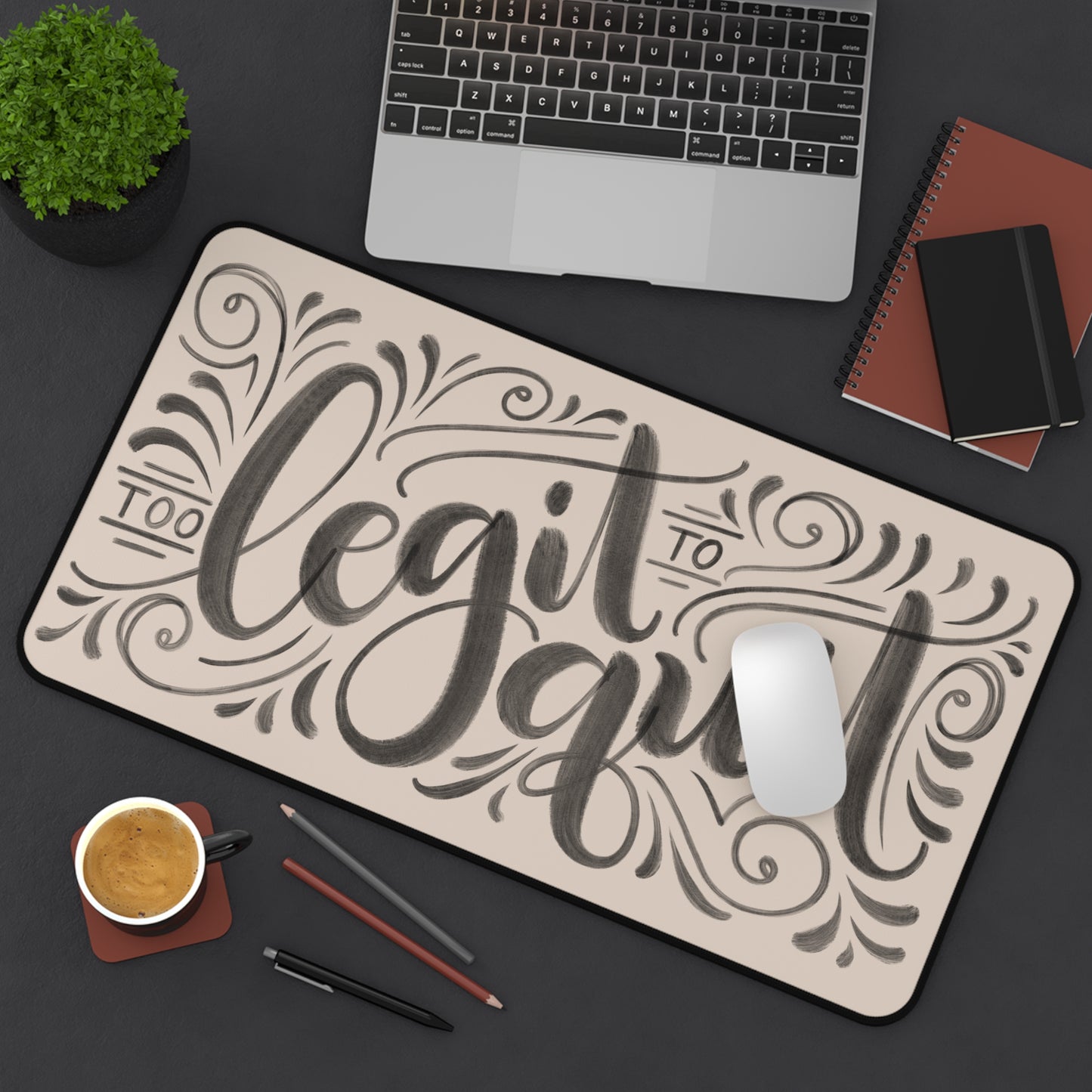 Too legit to quit - Tan Desk Mat - howjoyfulshop