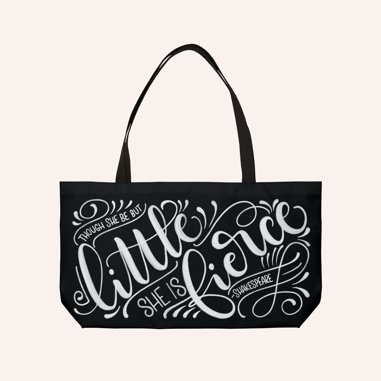 Though she be but little she is fierce - Shakespeare - Weekender Tote Bag - howjoyfulshop