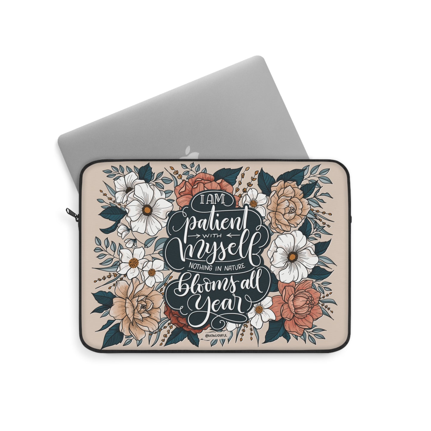 I am patient with myself - Affirmation Laptop Sleeve - howjoyfulshop