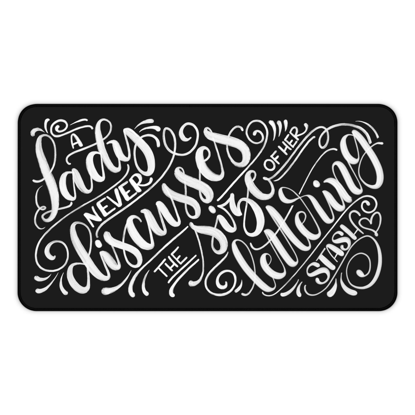 A lady never discusses the size of her lettering stash - Desk Mat - howjoyfulshop