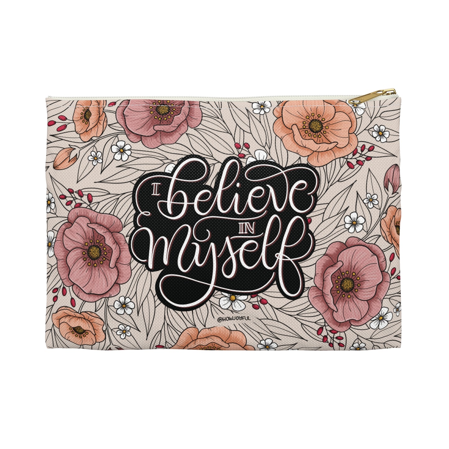 I believe in myself - Affirmation Zipped Pouch - howjoyfulshop